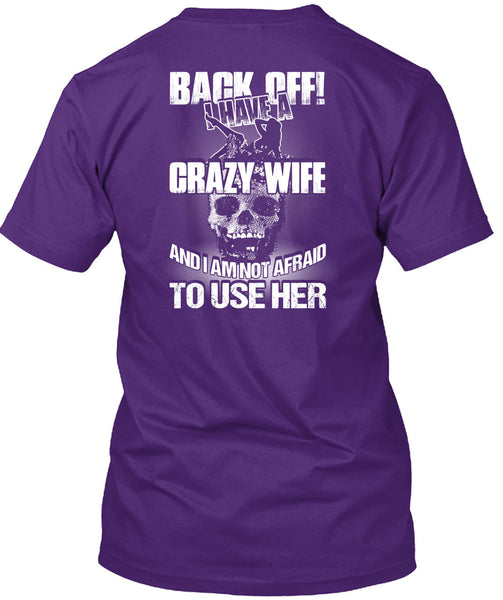 I Have A Crazy Wife T Shirt, Being A Wife T Shirt