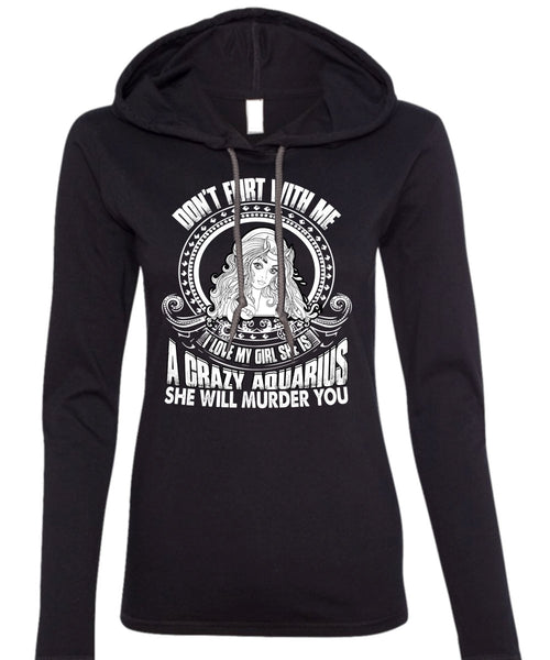 She Is A Crazy Aquarius T Shirt, I Love My Girl T Shirt (Anvil Ladies Ringspun Hooded)