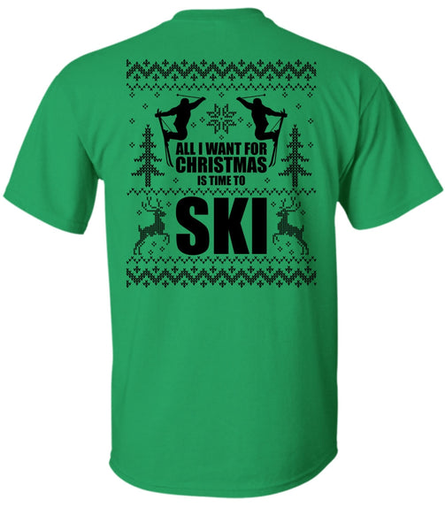 All I Want For Christmas Is Time To Ski T Shirt, I Love Skiing T Shirt