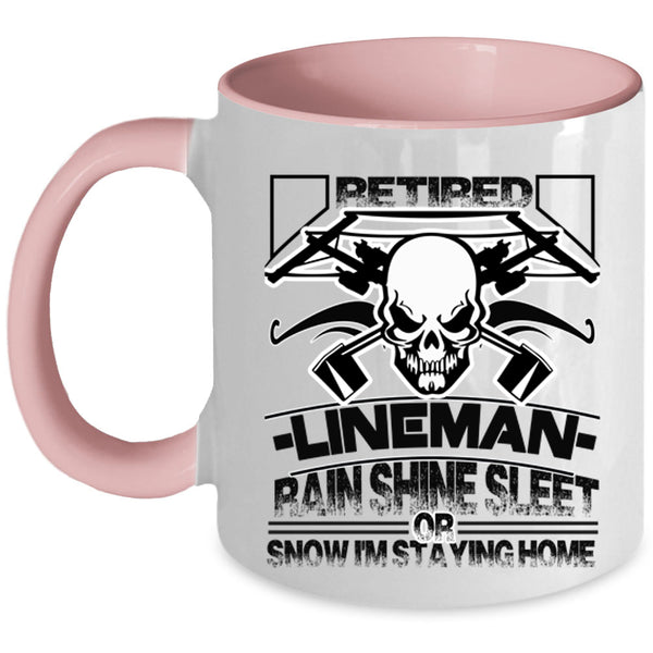 I'm Staying Home Coffee Mug, Retired Lineman Accent Mug