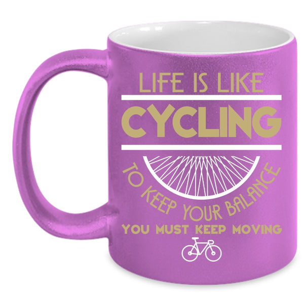 Life Is Like Cycling Coffee Mug, I Go Cycling Coffee Cup