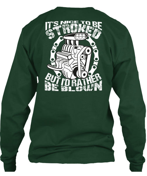 It's Nice To Be Stroked T Shirt, Being A Mechanic T Shirt