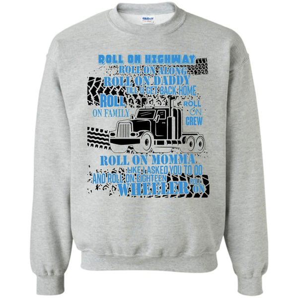 I'm A Trucker T Shirt, Roll On Momma Sweatshirt