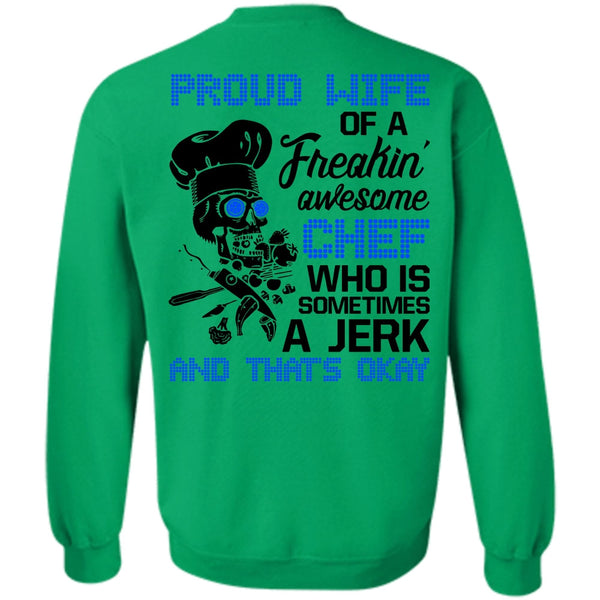 I Love Cooking T Shirt, Proud Wife Of A Freaking Awesome Chef Sweatshirt