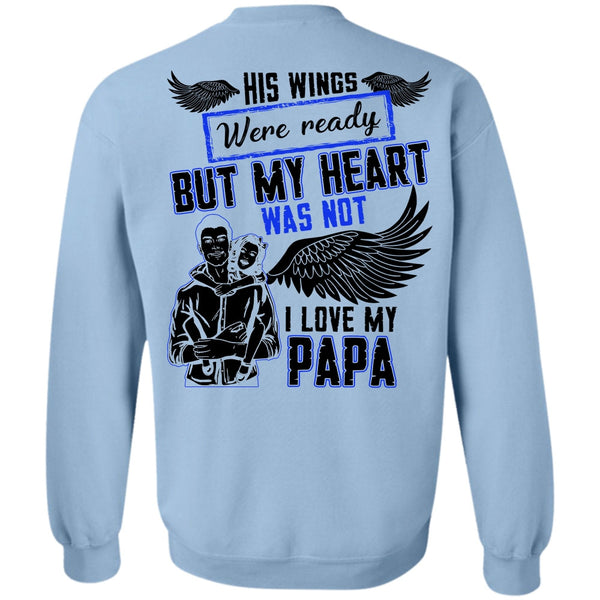 Being A Daddy T Shirt, I Love My Papa Sweatshirt