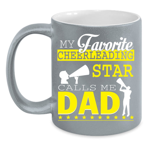 My Favorite Cheerleading Star Calls Me Dad Coffee Mug, Cool Coffee Cup