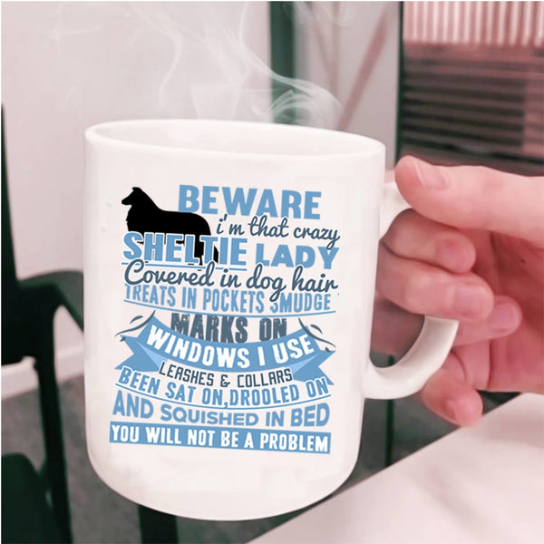 Cute Dog Lover Coffee Mug, I'm That Crazy Sheltie Lady Cup