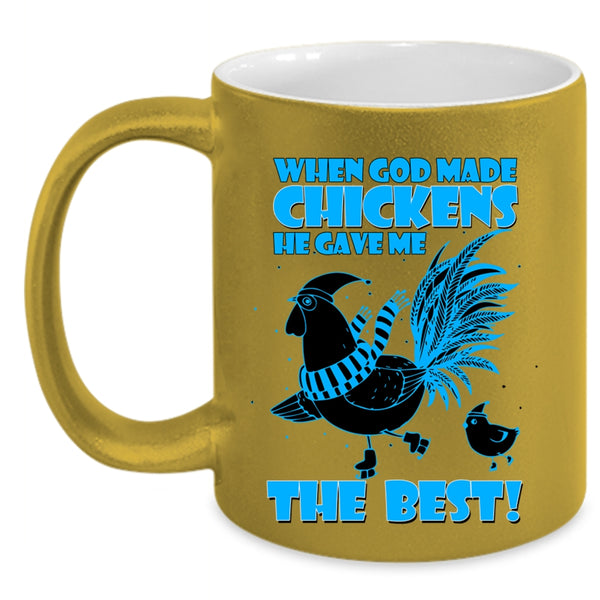 He Gave Me The Best Coffee Mug, God Made Chickens Accent Mug