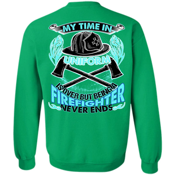 Like Mechanic T Shirt, Being A Firefighter Sweatshirt