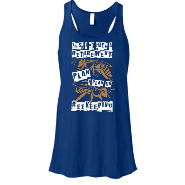 I Do Have A Retirement Plan T Shirt, I Plan On Beekeeping T Shirt, Cool T Shirt