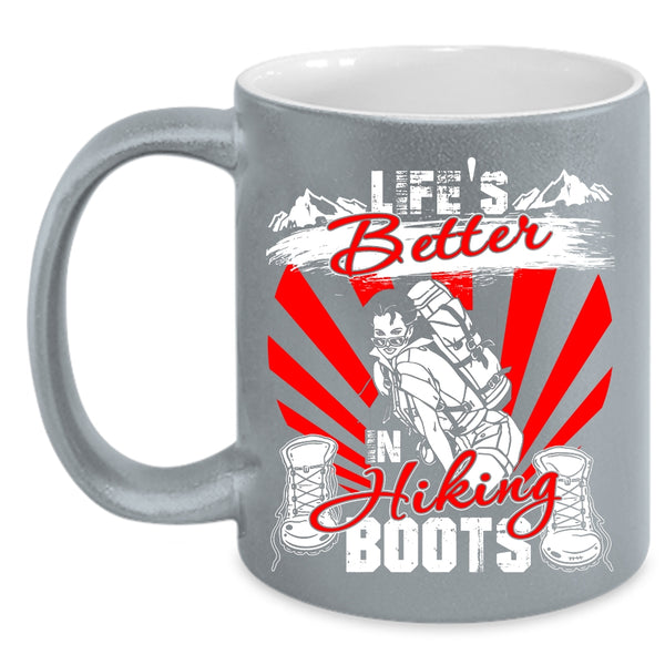 Life's Better In Hiking Boots Coffee Mug, Cool Hiking Coffee Cup