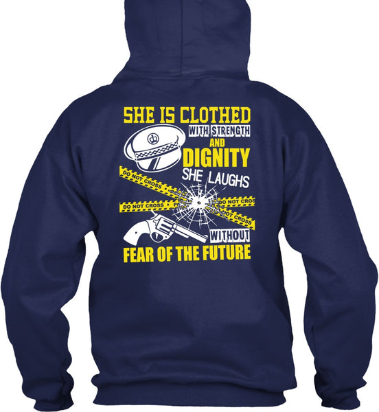She Is Clothed With Strength T Shirt, Being A Police T Shirt