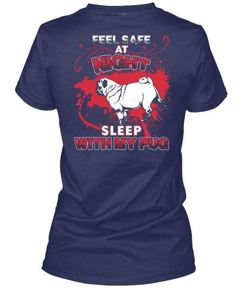 Sleep With My Pug T Shirt, Feel Safe At Night T Shirt