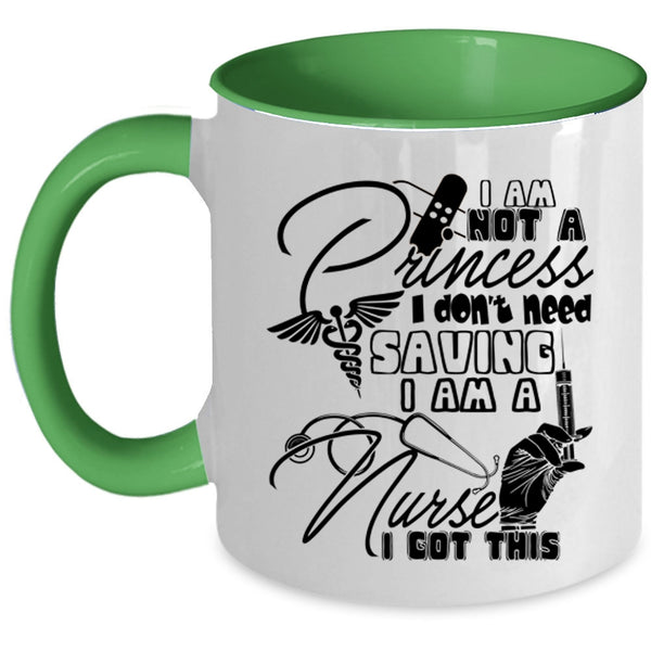 I Am A Nurse Coffee Mug, I Am Not A Princess Accent Mug