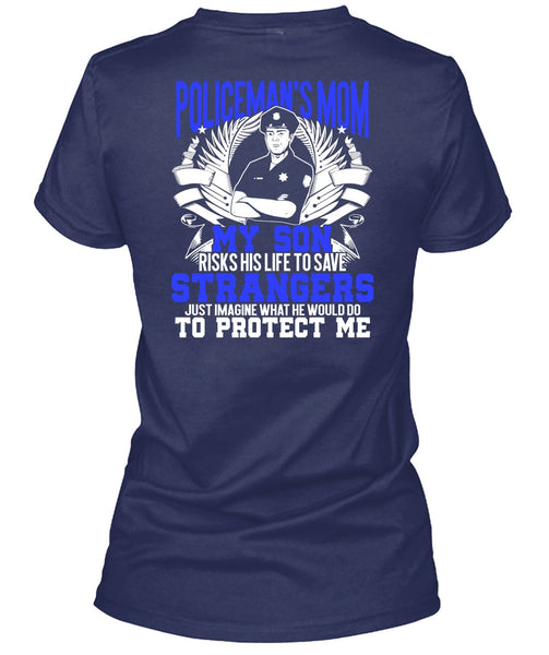 Policeman's Mom T Shirt, My Son Risks His Life T Shirt