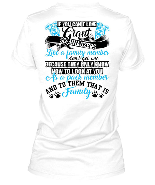 You Can't Love Giant Schnauzers T Shirt, I Love Dog T Shirt