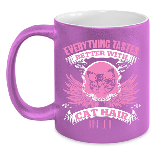 Everything Tastes Better With Cat Hair Coffee Mug, Cool Cat Coffee Cup