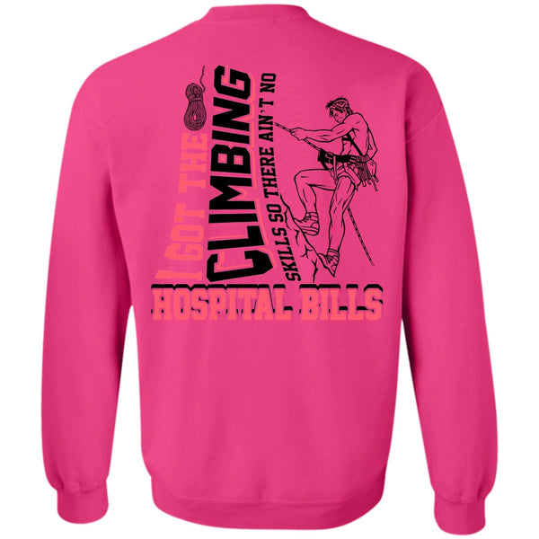 I Love Climbing T Shirt, I Got The Climbing Sweatshirt