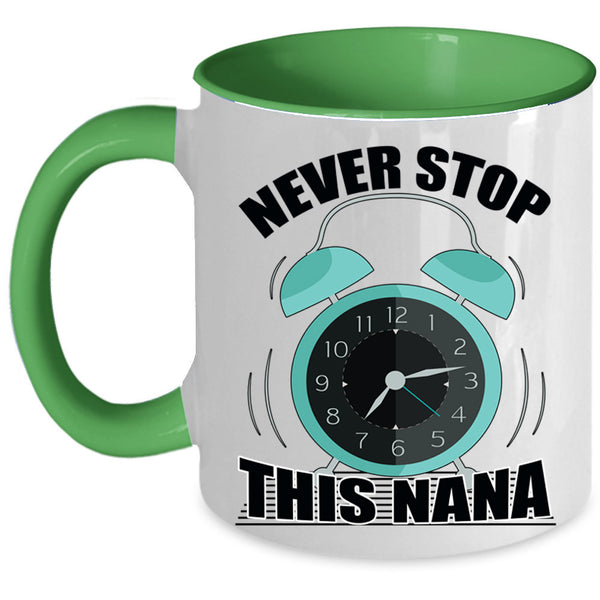 Cute Gift For Mom Coffee Mug, Never Stop This Nana Accent Mug