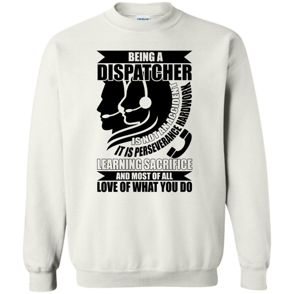 Coolest Dispatcher T Shirt, Being A Dispatcher Sweatshirt