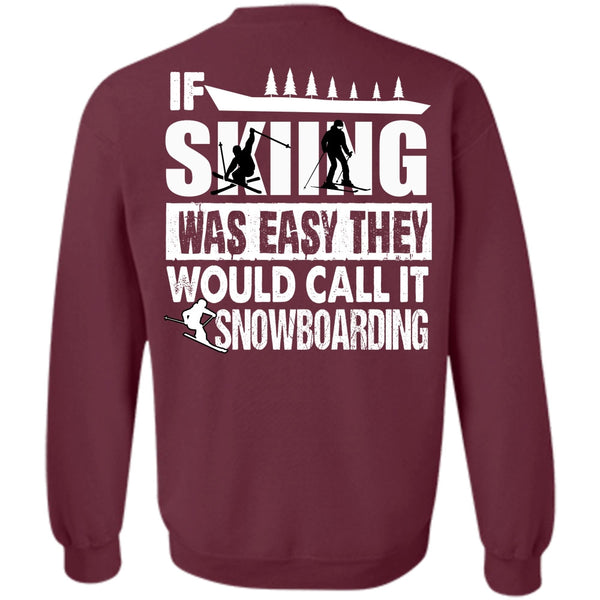 Call It Snowboarding T Shirt, I Love Skiing Sweatshirt