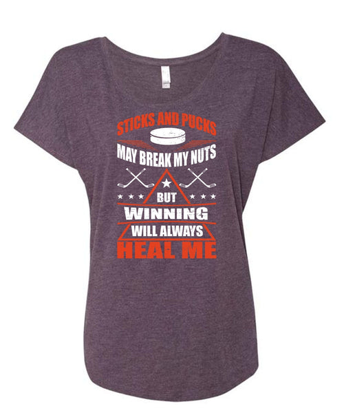 Sticks And Pucks May Break My Nuts T Shirt, Winning Will Always Heal Me T Shirt, Cool Shirt (Ladies' Triblend Dolman Sleeve)