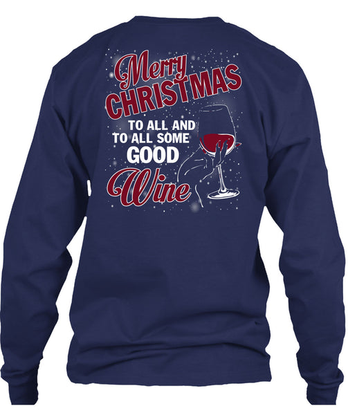 Merry Christmas To All T Shirt, To All Some Good Wine T Shirt