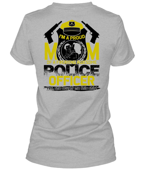 I'm A Proud Mom T Shirt, I Love Police T Shirt