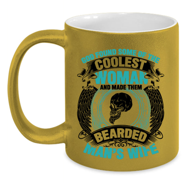 Made Them Bearded Man's Wife Coffee Mug, The Coolest Woman Accent Mug