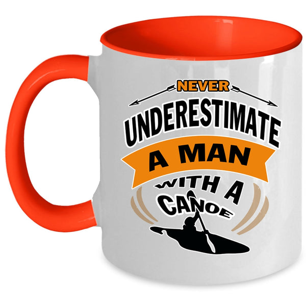 Funny Grandpa Coffee Mug, Never Underestimate A Man With A Canoe Accent Mug