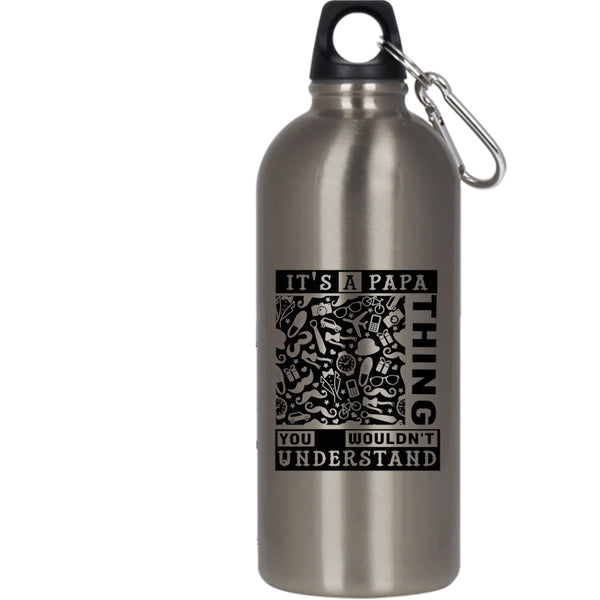 It's A Papa Thing 20 oz Stainless Steel Bottle,Awesome Gift For Papa Outdoor Sports Water Bottle