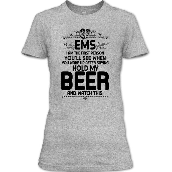EMS I'm The First Person T Shirt, Coolest EMS T Shirt
