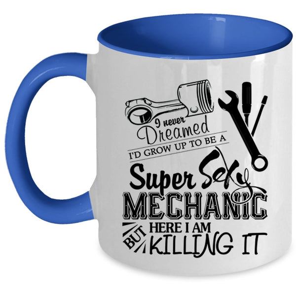 Being A Mechanic Coffee Mug, I'd Grow Up To Be A Mechanic Accent Mug