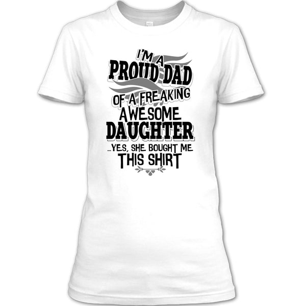 I'm A Proud Dad T Shirt, Coolest Dad Ever T Shirt