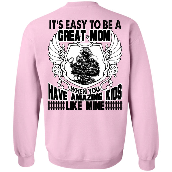 I Love Mom T Shirt, It's Easy To Be A Great Mom Sweatshirt