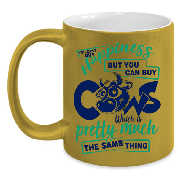 You Can Buy Cows Coffee Mug, You Can't Buy Happiness Accent Mug