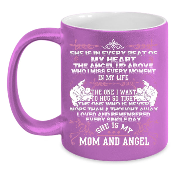 She Is In Every Beat Of My Heart Coffee Mug, She Is My Mom And Angel Coffee Cup