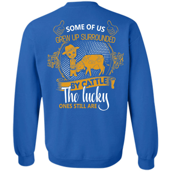 Cattle The Lucky Ones Still Are T Shirt, Being A Farmer Sweatshirt