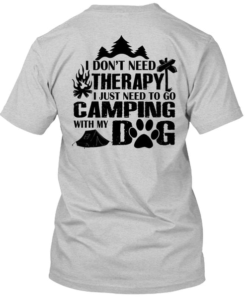 I Just Need To Go Camping With My Dog T Shirt, Favorite T Shirt