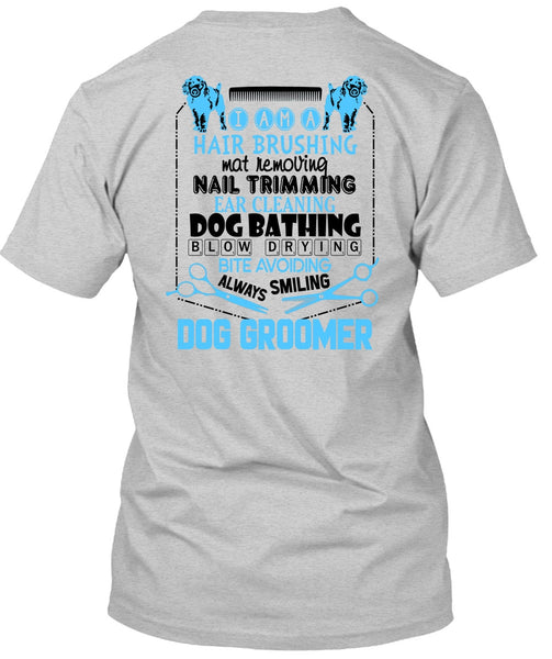 Always Smiling Dog Groomer T Shirt, I Love My Dog T Shirt