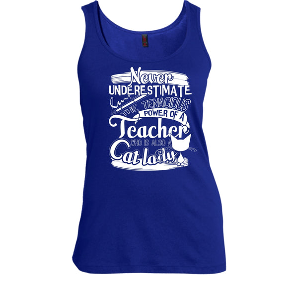 Never Underestimate T Shirt, Power Of A Teacher Tank Top