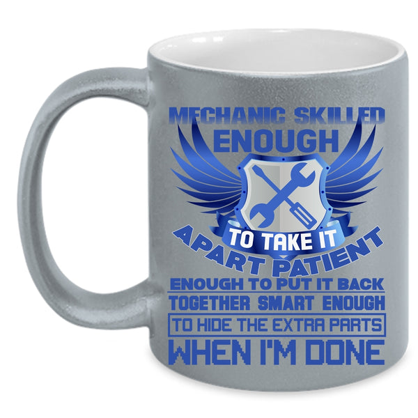 Skilled Enough To Take It Apert Coffee Mug, Mechanic Accent Mug