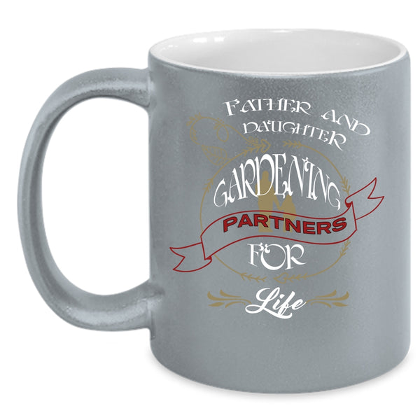 Father And Daughter Coffee Mug, Gardening Partners For Life Coffee Cup