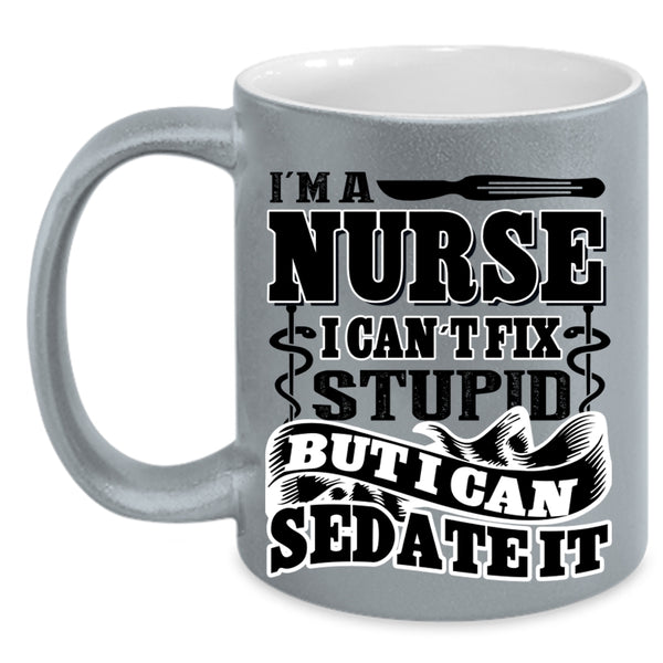 Funny Gift For Nurse Coffee Mug, I'm A Nurse Accent Mug