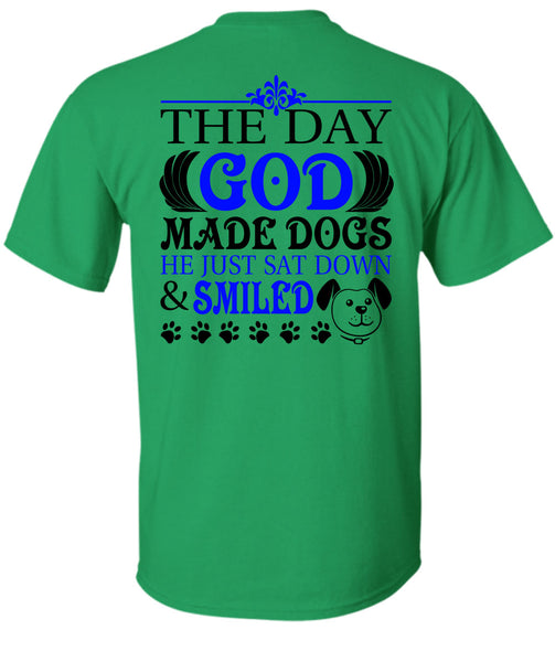 The Day God Made Dogs T Shirt, Loving T Shirt