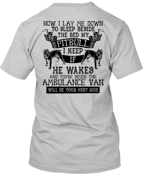 Sleep Beside The Bed My Pit Bull T Shirt, I Love My Dog T Shirt