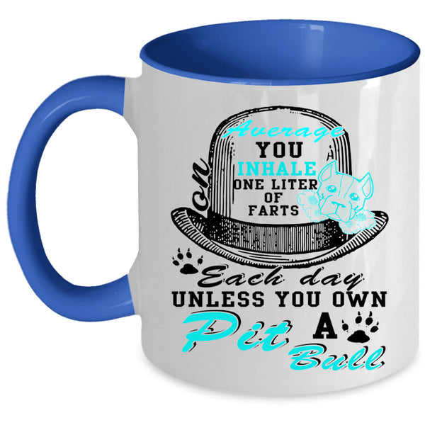 Cute Pitbull Lover Coffee Mug, You Own A Pit Bull Accent Mug