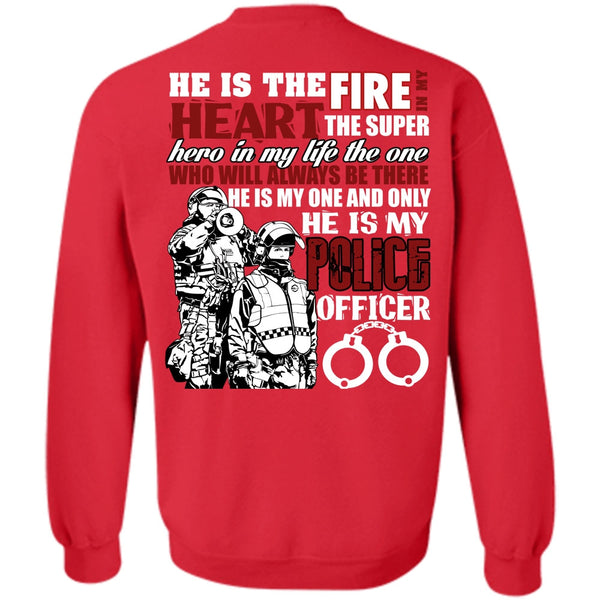 The Fire In My Heart T Shirt, I Love Police Sweatshirt
