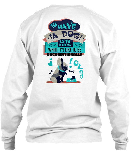 To Have A Dog Is To Know T Shirt, I Love My Dog T Shirt