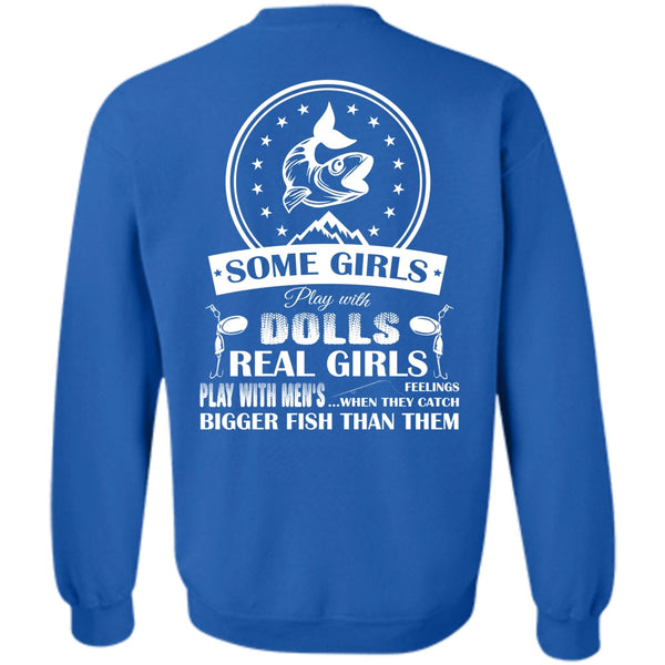 They Catch Bigger Fish Than Them T Shirt, Dolls Sweatshirt